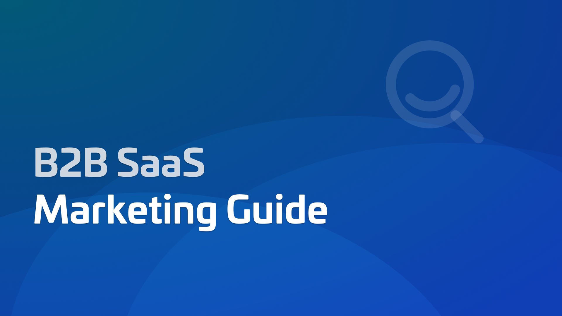 The Supreme Guide To B2B SaaS Marketing | Woopra